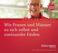 Bild vom Artikel Wie Frauen und Männer zu sich selbst und zueinander finden vom Autor Robert Betz