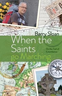 Produktbild: When the Saints go Marching: On the Trail of Saint Columbanus