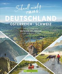 Schnell mal raus! Deutschland, Österreich und Schweiz von Gunnar Habitz