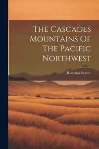 Produktbild: The Cascades Mountains Of The Pacific Northwest
