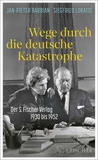 Produktbild: Wege durch die deutsche Katastrophe. Der S. Fischer Verlag 1930 bis 1952