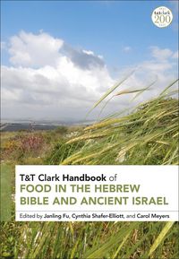 Produktbild: T&T Clark Handbook of Food in the Hebrew Bible and Ancient Israel