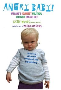Produktbild: Angry Baby: Ireland's Youngest Political Activist Speaks Out