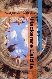 Bild vom Artikel Hackerare l'Aldilà: Consigli Pratici dal Flipside (afterlife, reincarnation, past life regression, michael newton, amelia earhart, jesus, hypnotherapy vom Autor Richard Martini