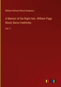 Produktbild: A Memoir of the Right Hon. William Page Wood, Baron Hatherley