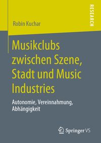 Produktbild: Musikclubs zwischen Szene, Stadt und Music Industries