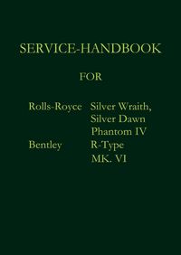Produktbild: Service-Handbook Rolls-Royce Silver Dawn, Silver Wraith, Phantom IV and Bentley MK. VI, R-Type