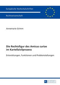 Produktbild: Die Rechtsfigur des Amicus curiae im Kartellzivilprozess