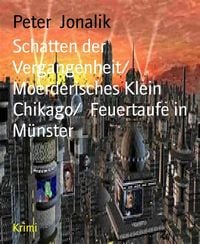 Produktbild: Schatten der Vergangenheit/ Moerderisches Klein Chikago/ Feuertaufe in M&uuml;nster