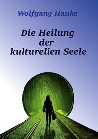 Produktbild: Die Heilung der kulturellen Seele