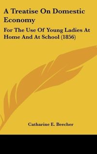 Produktbild: Beecher, C: Treatise On Domestic Economy
