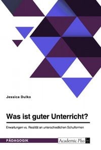 Produktbild: Was ist guter Unterricht? Erwartungen vs. Realit&auml;t an unterschiedlichen Schulformen