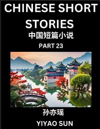 Produktbild: Chinese Short Stories (Part 23)- Learn Must-know and Famous Chinese Stories, Chinese Language & Culture, HSK All Levels, Easy Lessons for Beginners, E
