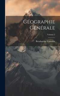 Produktbild: G&eacute;ographie G&eacute;n&eacute;rale; Volume 2
