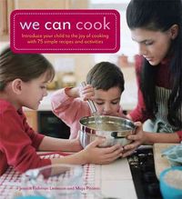 Produktbild: We Can Cook: Introduce Your Child to the Joy of Cooking with 75 Simple Recipes and Activities