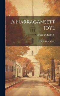 Produktbild: A Narragansett Idyl: "a Trifle Light As Air"