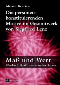 Produktbild: Die personenkonstituierenden Motive im Gesamtwerk von Siegfried Lenz