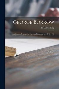 Produktbild: George Borrow: a Sermon Preached in Norwich Cathedral on July 6, 1913