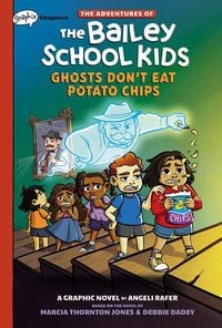 Produktbild: Ghosts Don't Eat Potato Chips: A Graphix Chapters Book (the Adventures of the Bailey School Kids #3)