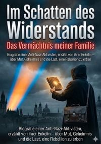 Produktbild: Im Schatten des Widerstands: Das Verm&auml;chtnis meiner Familie