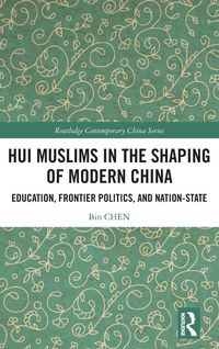 Produktbild: Hui Muslims in the Shaping of Modern China