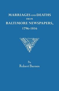 Produktbild: Marriages and Deaths from Baltimore Newspapers, 1796-1816