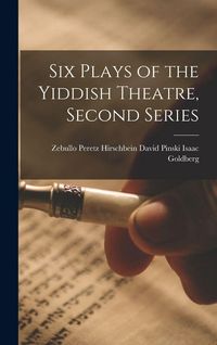 Produktbild: Six Plays of the Yiddish Theatre, Second Series