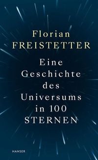 Bild vom Artikel Eine Geschichte des Universums in 100 Sternen vom Autor Florian Freistetter