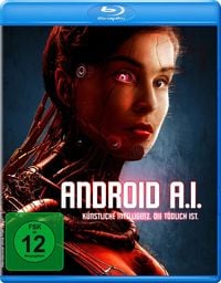 Produktbild: Android A.I. - K&uuml;nstliche Intelligenz, die t&ouml;dlich ist
