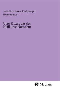 Produktbild: &Uuml;ber Etwas, das der Heilkunst Noth thut