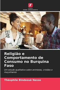 Produktbild: Religi&atilde;o e Comportamento de Consumo no Burquina Faso