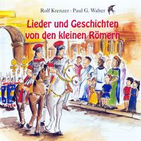 Produktbild: Lieder und Geschichten von den kleinen R&ouml;mern