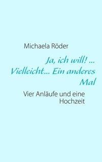 Produktbild: Ja, ich will! ... Vielleicht... Ein anderes Mal