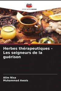Produktbild: Herbes th&eacute;rapeutiques - Les seigneurs de la gu&eacute;rison