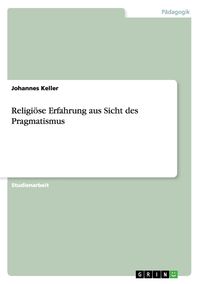 Produktbild: Religi&ouml;se Erfahrung aus Sicht des Pragmatismus