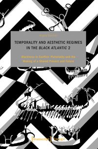 Produktbild: Temporality and Aesthetic Regimes in the &rsaquo;Black Atlantic&lsaquo; 2