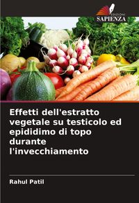 Produktbild: Effetti dell'estratto vegetale su testicolo ed epididimo di topo durante l'invecchiamento