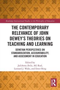 Produktbild: The Contemporary Relevance of John Dewey's Theories on Teaching and Learning