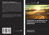 Produktbild: Fomentar la resiliencia: la experiencia de los ni&ntilde;os palestinos