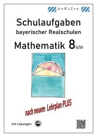 Produktbild: Mathematik 8 II/II - Schulaufgaben (LehrplanPLUS) bayerischer Realschulen - mit L&ouml;sungen