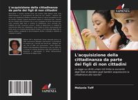 Produktbild: L'acquisizione della cittadinanza da parte dei figli di non cittadini