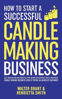 Produktbild: How to Start a Successful Candle-Making Business
