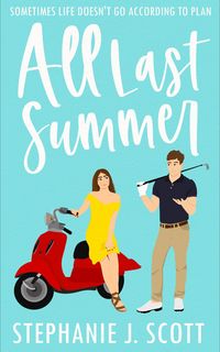 Produktbild: All Last Summer (Love on Summer Break, #1)