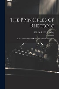Produktbild: The Principles of Rhetoric: With Constructive and Critical Work in Composition