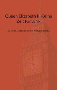 Produktbild: Queen Elizabeth II. Keine Zeit f&uuml;r Lyrik