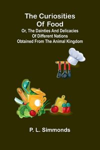 Produktbild: The Curiosities Of Food