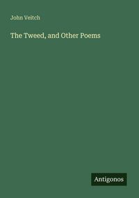 Produktbild: The Tweed, and Other Poems