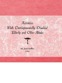 Produktbild: Activities With Developmentally Disabled Elderly and Older Adults