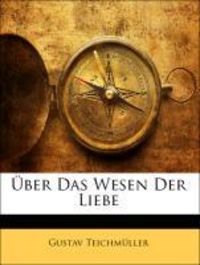 Produktbild: Teichmller, G: Ger-Ber das Wesen der Liebe