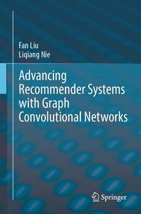 Produktbild: Advancing Recommender Systems with Graph Convolutional Networks